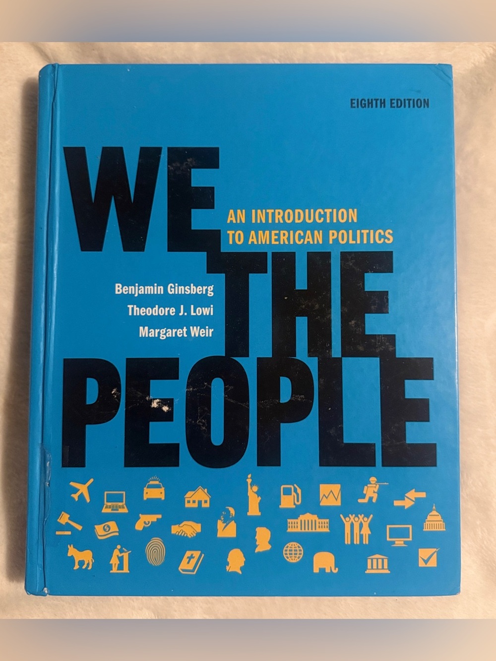 We the People: An Introduction to American Politics (Full Eighth Edition)